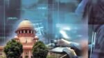 साइबर ठगी को रोकने में सरकारीतंत्र विफल, अब सुप्रीम कोर्ट लेगा निर्णय
